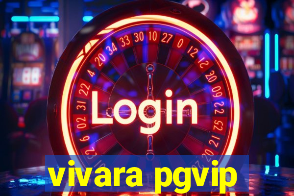 vivara pgvip